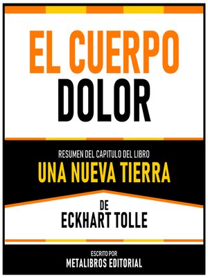 cover image of El Cuerpo Dolor--Resumen Del Capitulo Del Libro Una Nueva Tierra De Eckhart Tolle